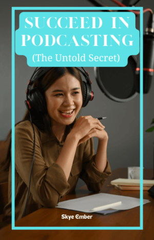 Succeed in Podcasting