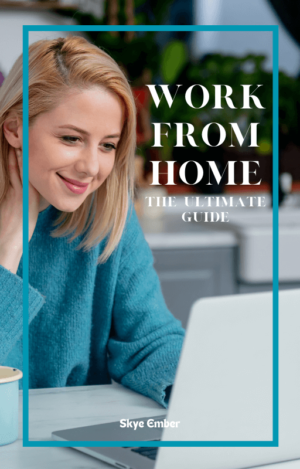 Work from Home - the Ultimate Guide.