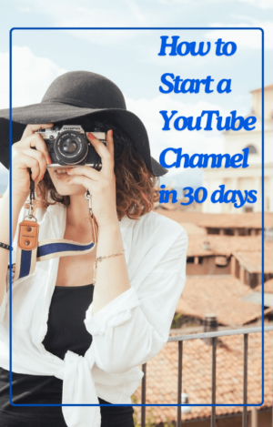 How to Start a YT Channel in 30 Days