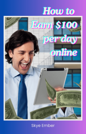 How to Earn $100 a Day